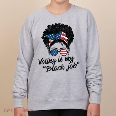 Voting Is My Black Job Women's Sweatshirt