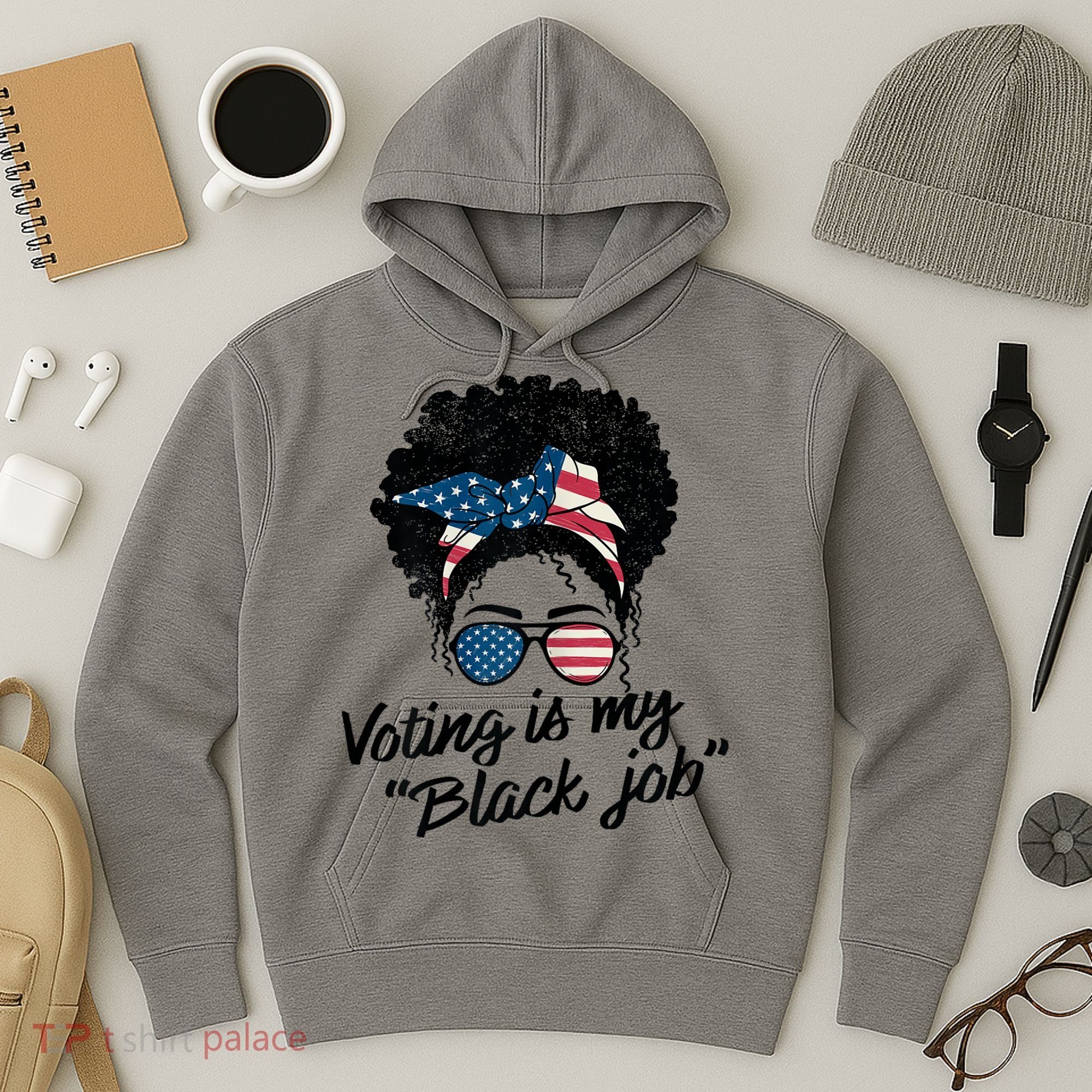 Voting Is My Black Job Hoodie