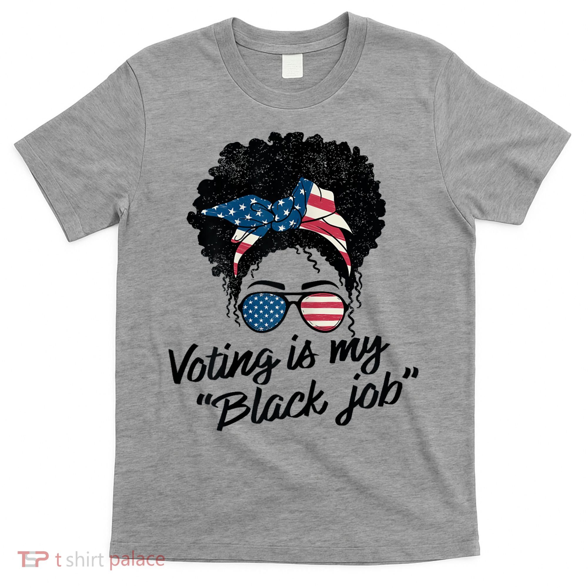 Voting Is My Black Job T-Shirt