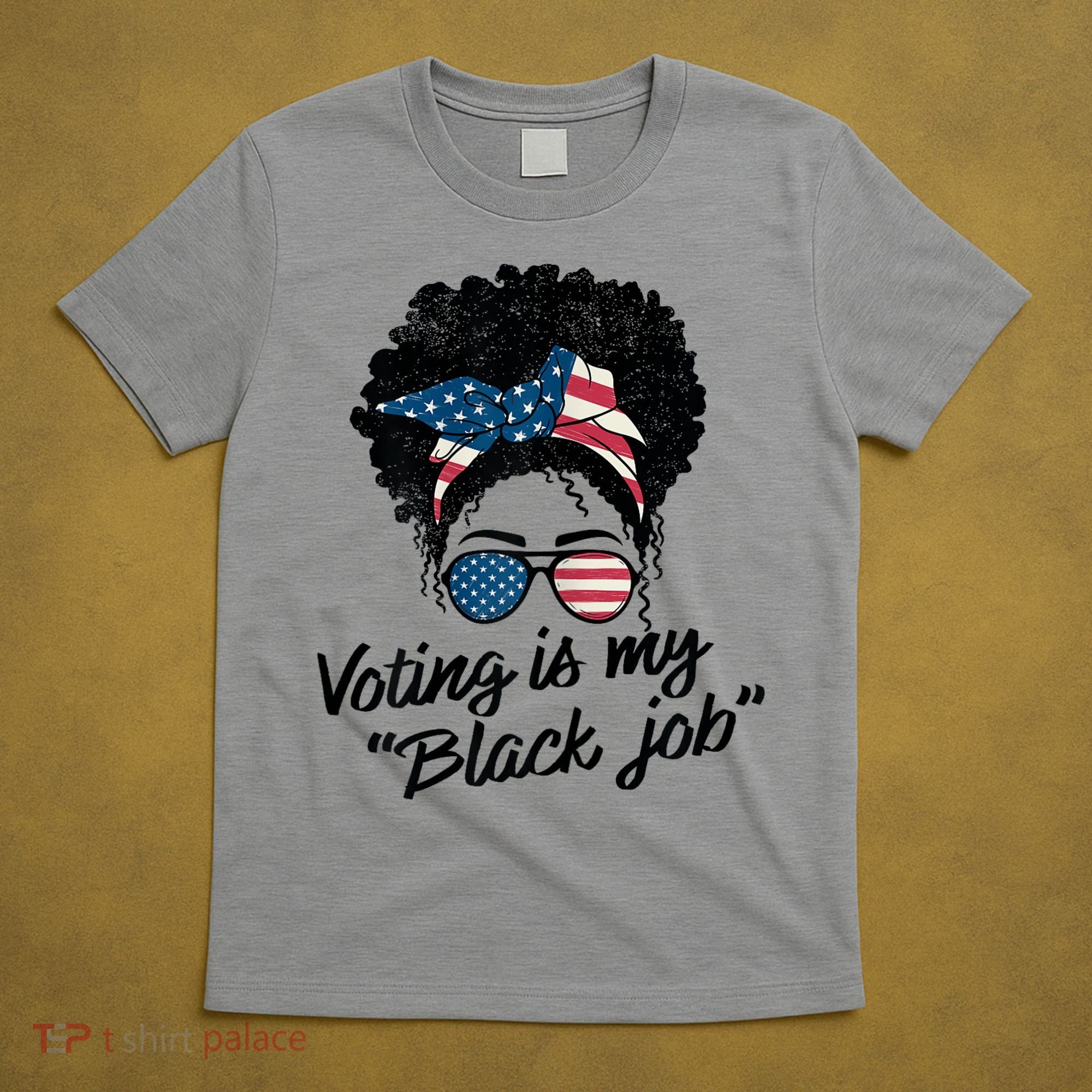 Voting Is My Black Job T-Shirt