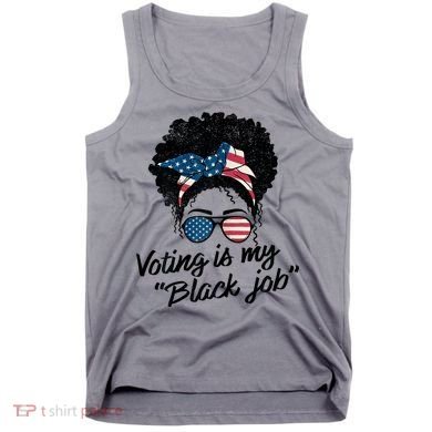 Voting Is My Black Job Tank Top