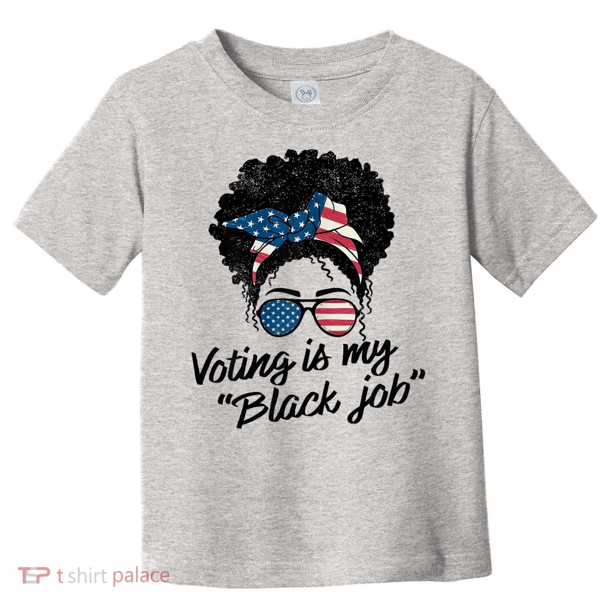 Voting Is My Black Job Toddler T-Shirt