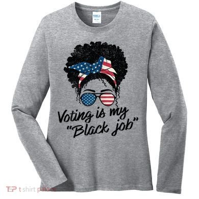 Voting Is My Black Job Women's Long Sleeve Shirt