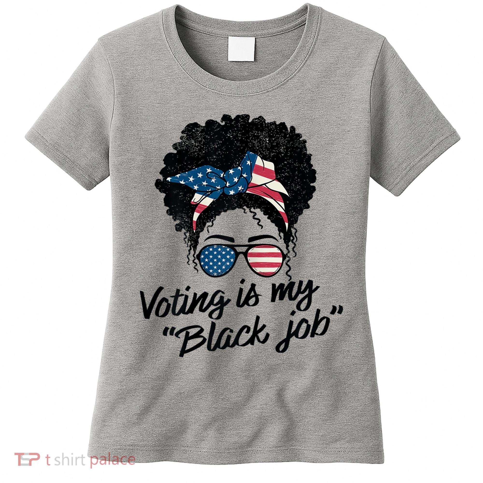 Voting Is My Black Job Women's T-Shirt