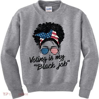 Voting Is My Black Job Kids Sweatshirt
