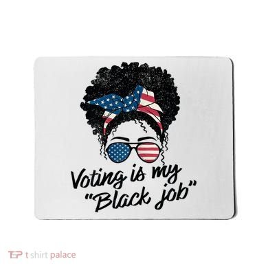 Voting Is My Black Job Mousepad