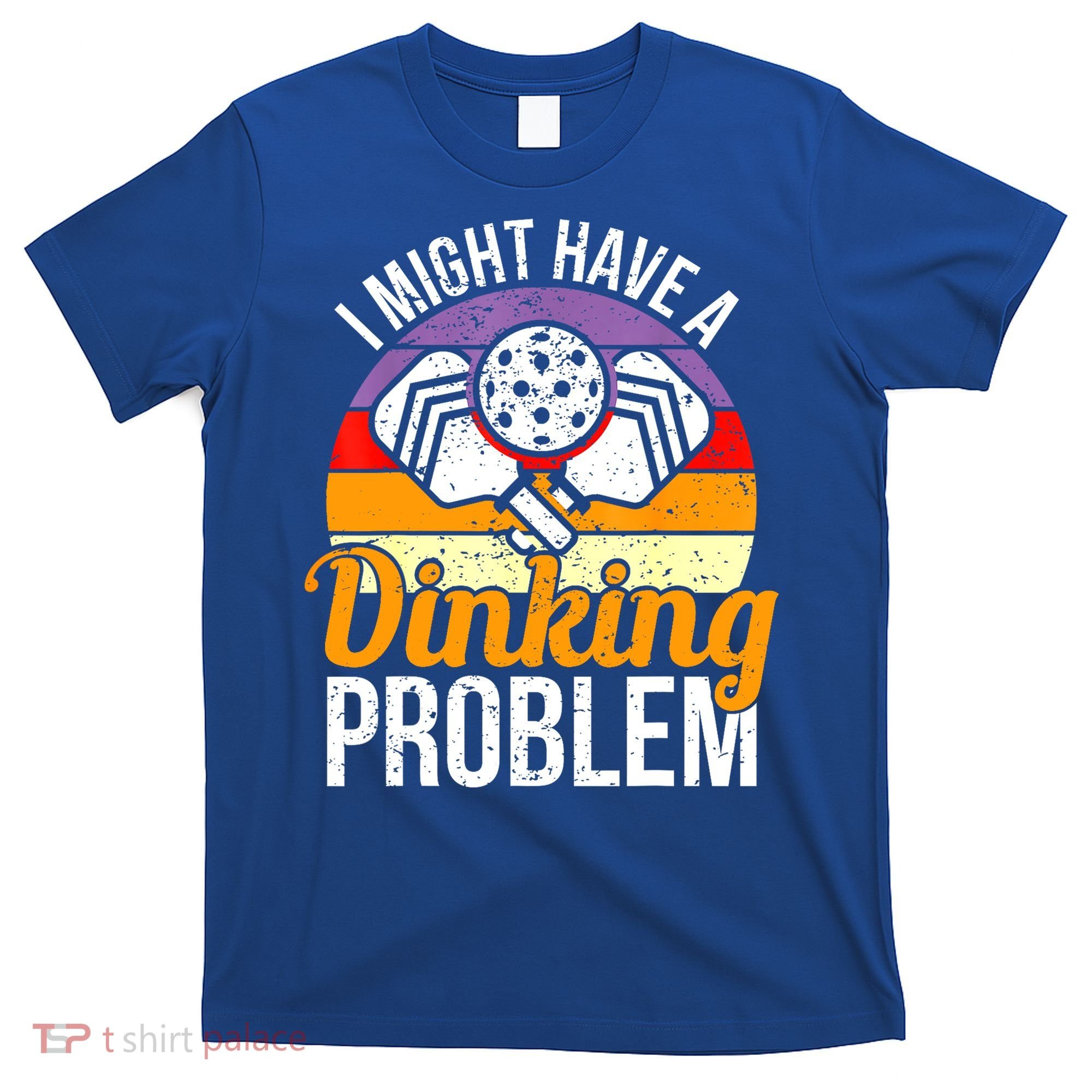 Vintage I Might Have A Drinking Problem Retro Pickleball Saying Gift T-Shirt