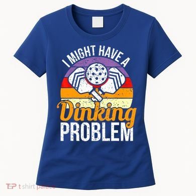 Vintage I Might Have A Drinking Problem Retro Pickleball Saying Gift Women's T-Shirt