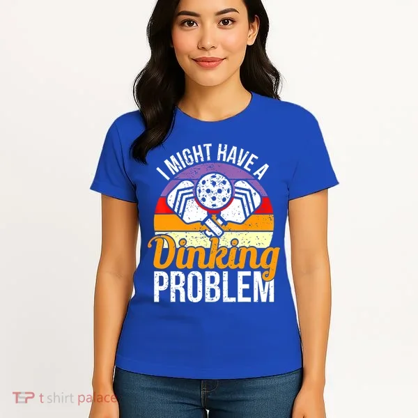 Vintage I Might Have A Drinking Problem Retro Pickleball Saying Gift Women's T-Shirt