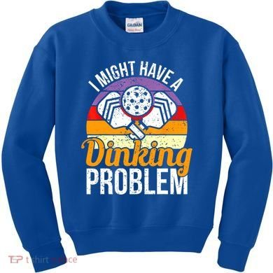 Vintage I Might Have A Drinking Problem Retro Pickleball Saying Gift Kids Sweatshirt