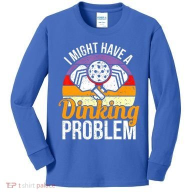 Vintage I Might Have A Drinking Problem Retro Pickleball Saying Gift Kids Long Sleeve Shirt