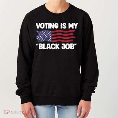 Voting Is My Black Job America Women's Sweatshirt