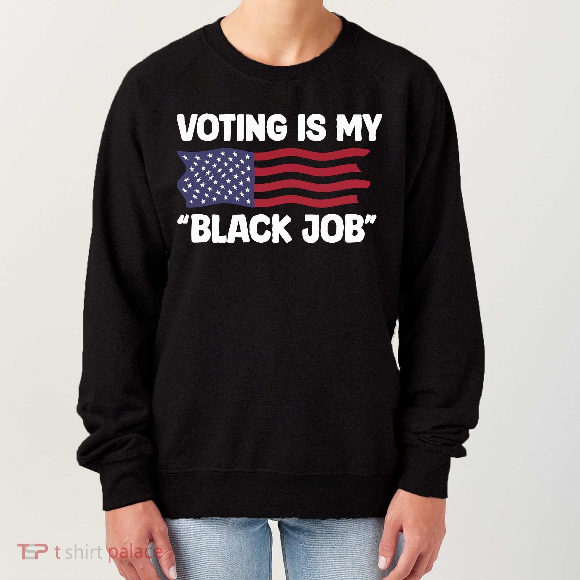 Voting Is My Black Job America Women's Sweatshirt