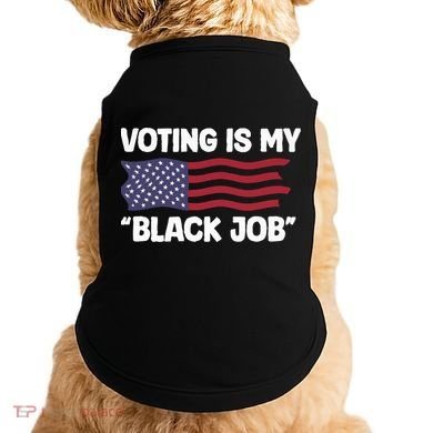 Voting Is My Black Job America Doggie Tank