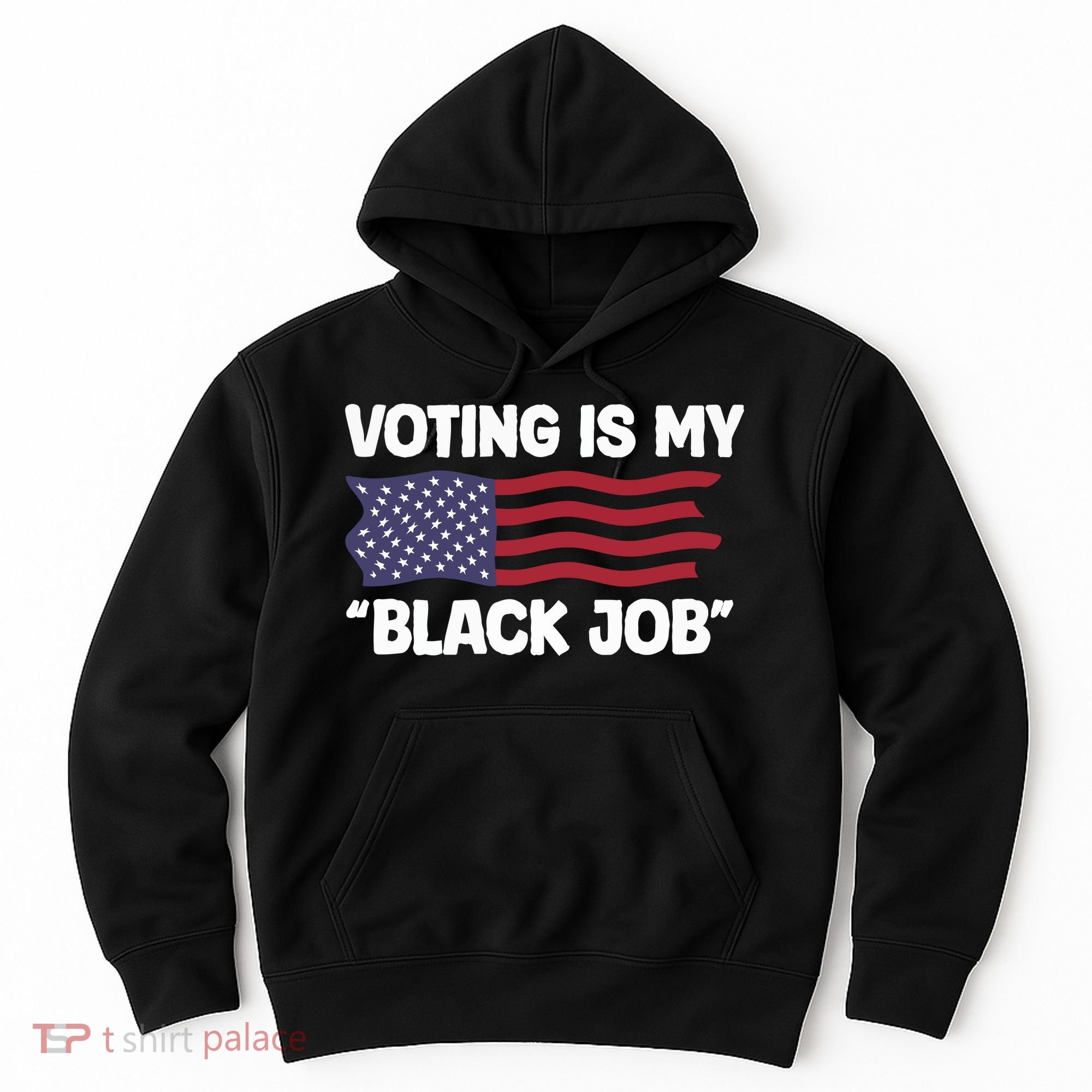 Voting Is My Black Job America Hoodie