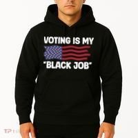 Voting Is My Black Job America Hoodie thumb 2