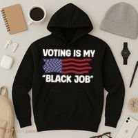 Voting Is My Black Job America Hoodie thumb 3
