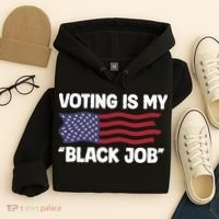 Voting Is My Black Job America Hoodie thumb 4