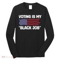 Voting Is My Black Job America Long Sleeve Shirt thumb 0