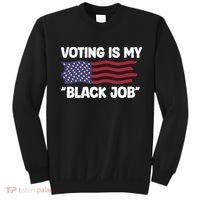 Voting Is My Black Job America Sweatshirt thumb 0