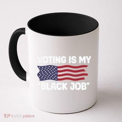 Voting Is My Black Job America Coffee Mug