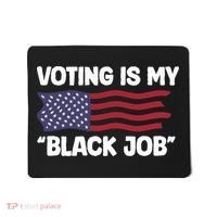 Voting Is My Black Job America Mousepad thumb 0