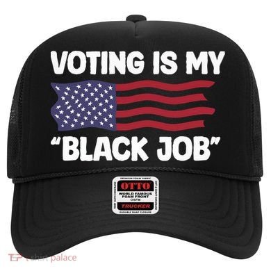 Voting Is My Black Job America Hat