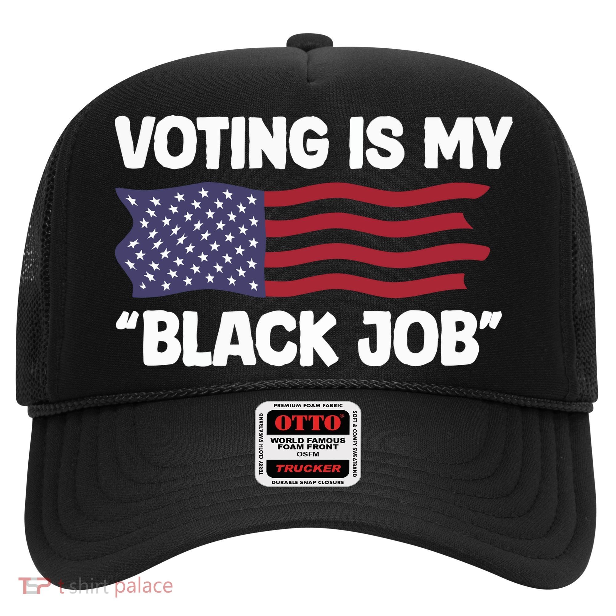 Voting Is My Black Job America Hat