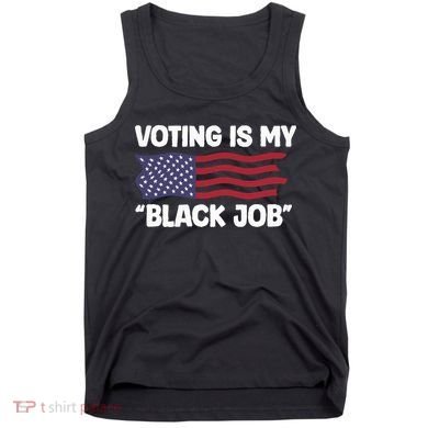 Voting Is My Black Job America Tank Top