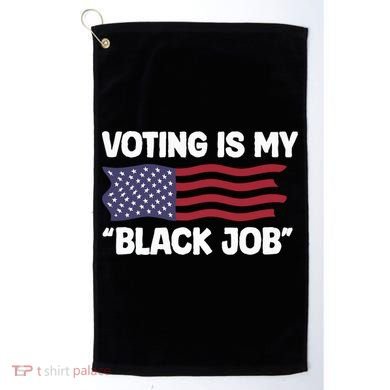 Voting Is My Black Job America Golf Towel
