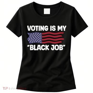 Voting Is My Black Job America Women's T-Shirt