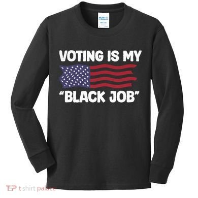 Voting Is My Black Job America Kids Long Sleeve Shirt
