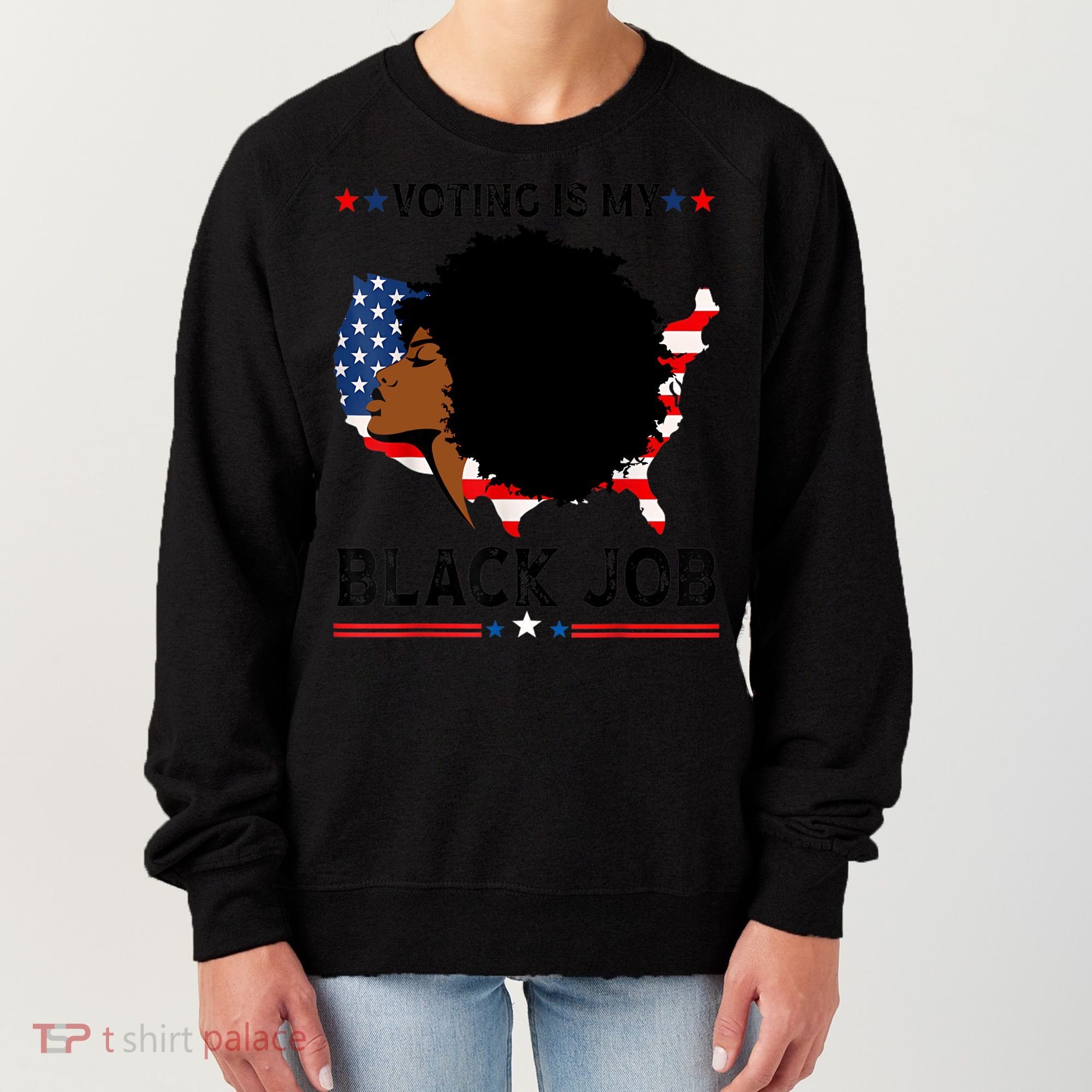 Voting Is My Black Job Black American Voting Women's Sweatshirt