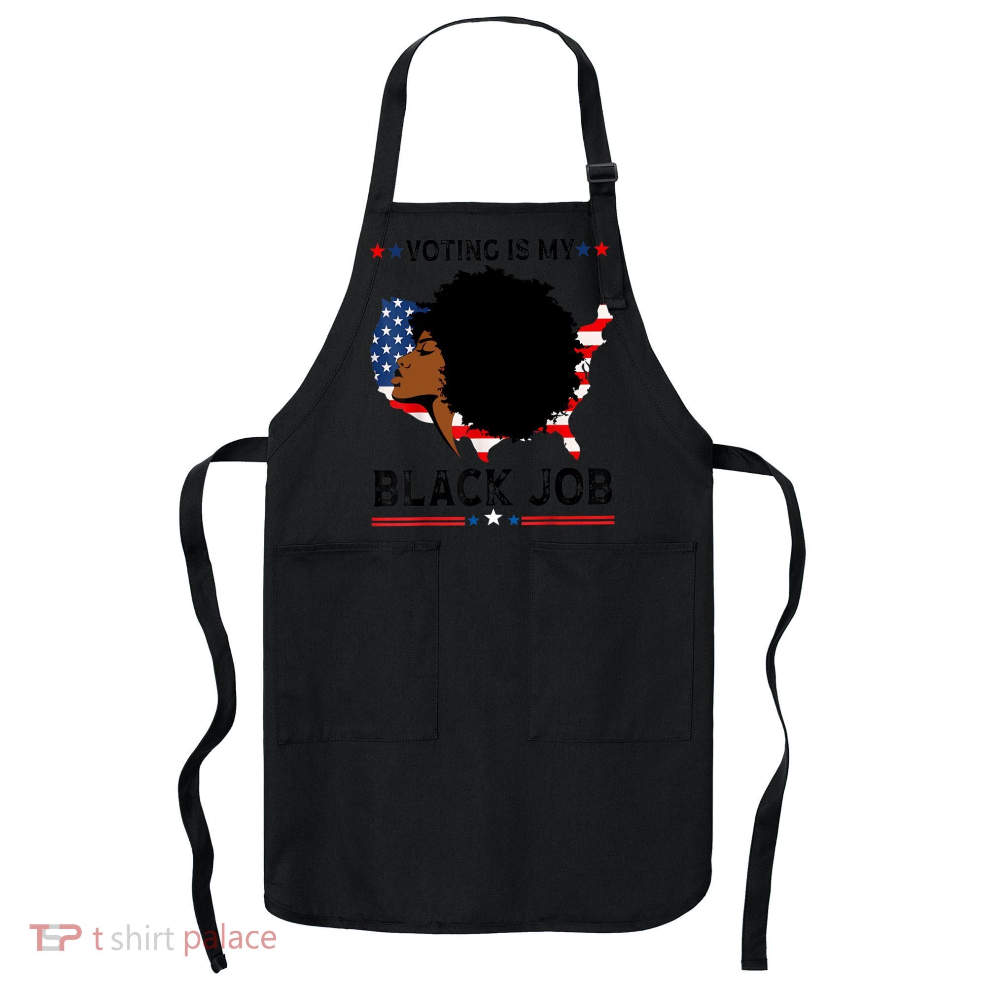 Voting Is My Black Job Black American Voting Apron