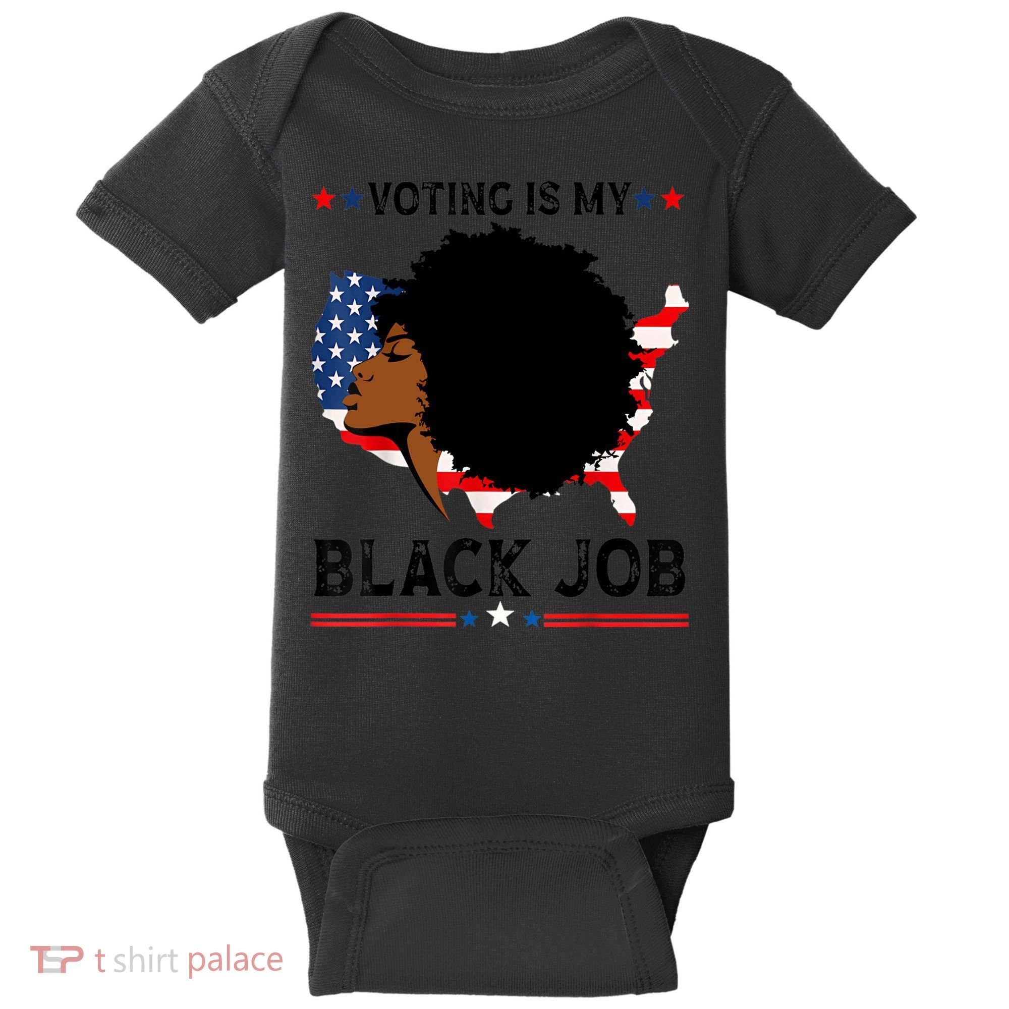 Voting Is My Black Job Black American Voting Baby Bodysuit