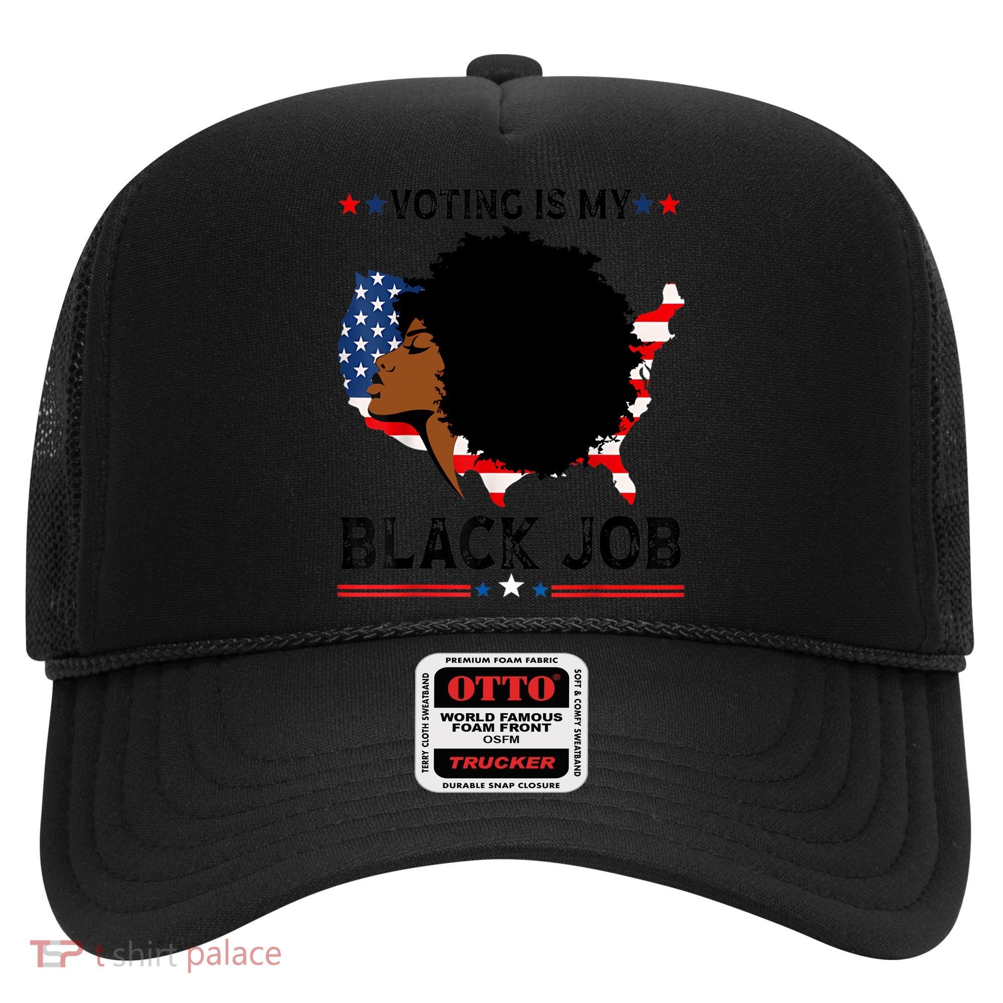 Voting Is My Black Job Black American Voting Hat