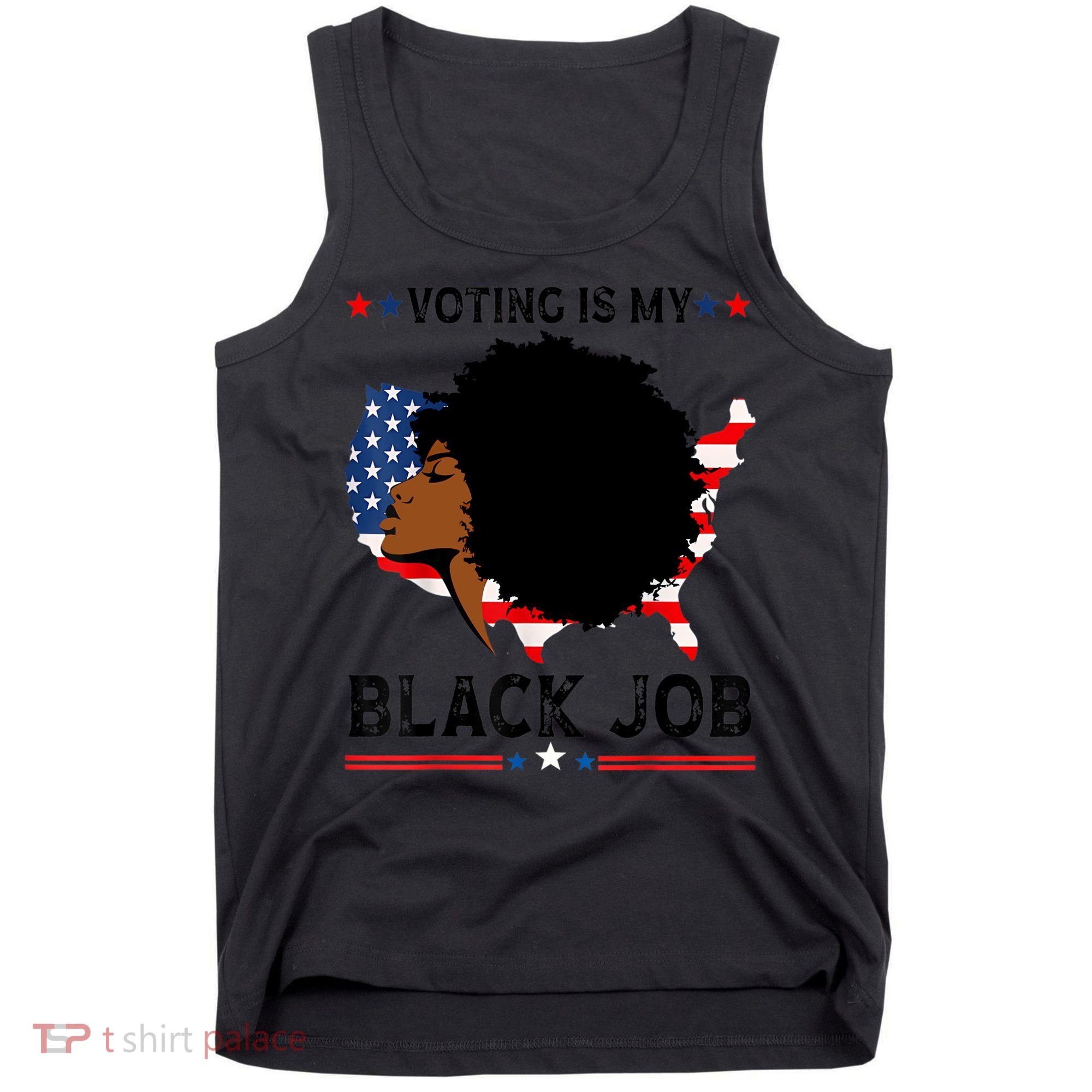 Voting Is My Black Job Black American Voting Tank Top