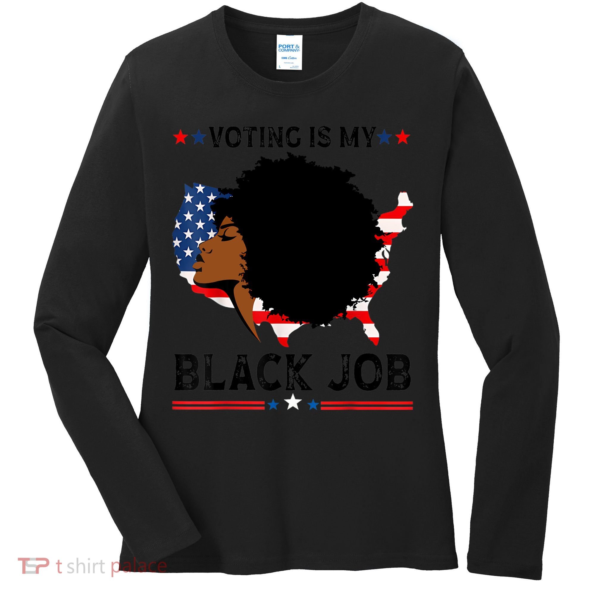 Voting Is My Black Job Black American Voting Women's Long Sleeve Shirt