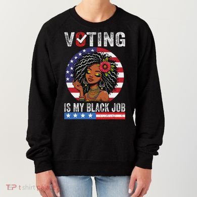 Voting Is My Black Job Women's Sweatshirt
