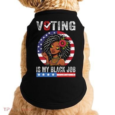 Voting Is My Black Job Doggie Tank