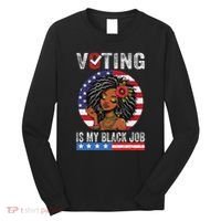 Voting Is My Black Job Long Sleeve Shirt thumb 0