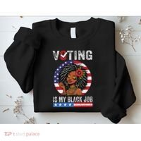 Voting Is My Black Job Sweatshirt thumb 2