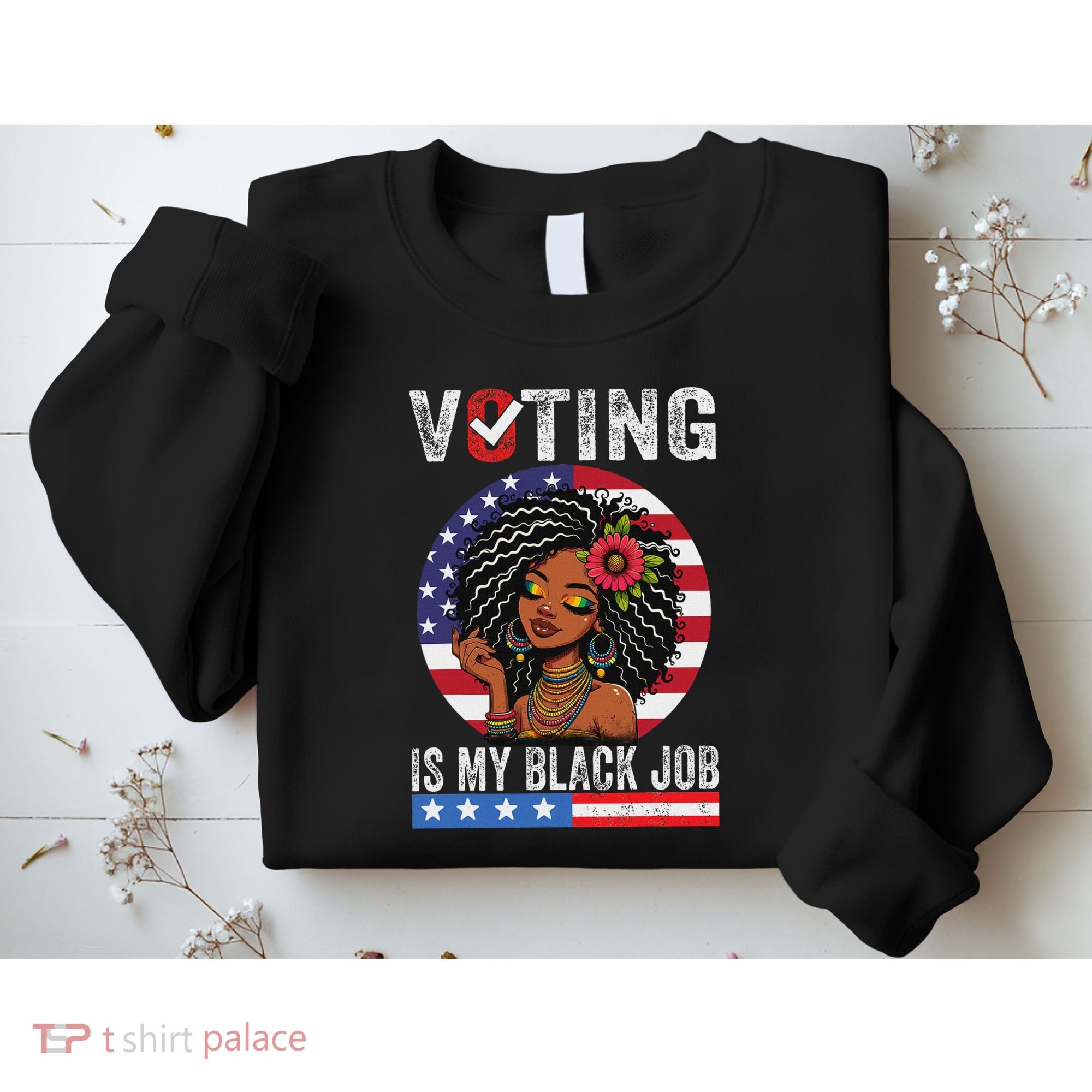 Voting Is My Black Job Sweatshirt