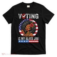Voting Is My Black Job T-Shirt thumb 0