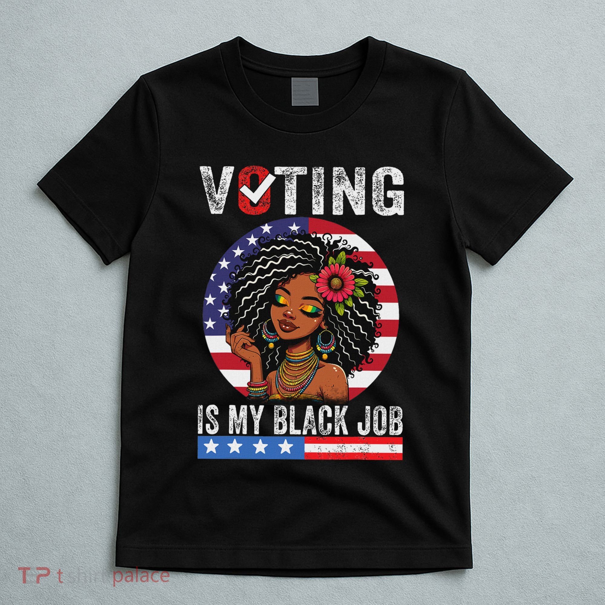 Voting Is My Black Job T-Shirt