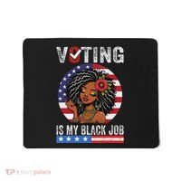 Voting Is My Black Job Mousepad thumb 0