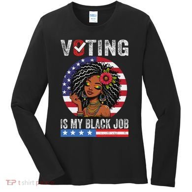 Voting Is My Black Job Women's Long Sleeve Shirt