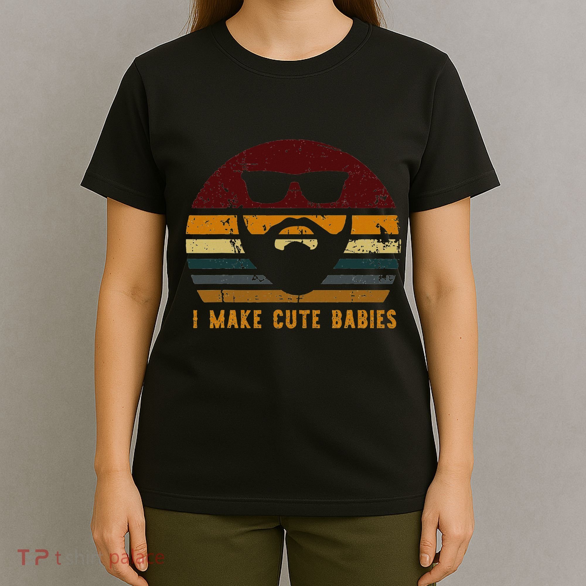 Vintage I Make Cute Babies Funny Confident Dads T-Shirt