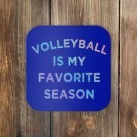 Volleyball Is My Favorite Season Volleyball Lovers Players Great Gift Coaster thumb 0
