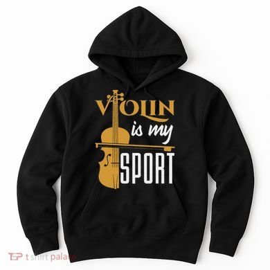 Violin Is My Sport Violinist Violin Player Instrument Hoodie